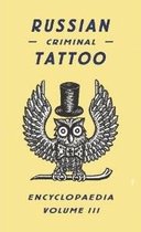 Russian Criminal Tattoo Encyclopedia Vol.3