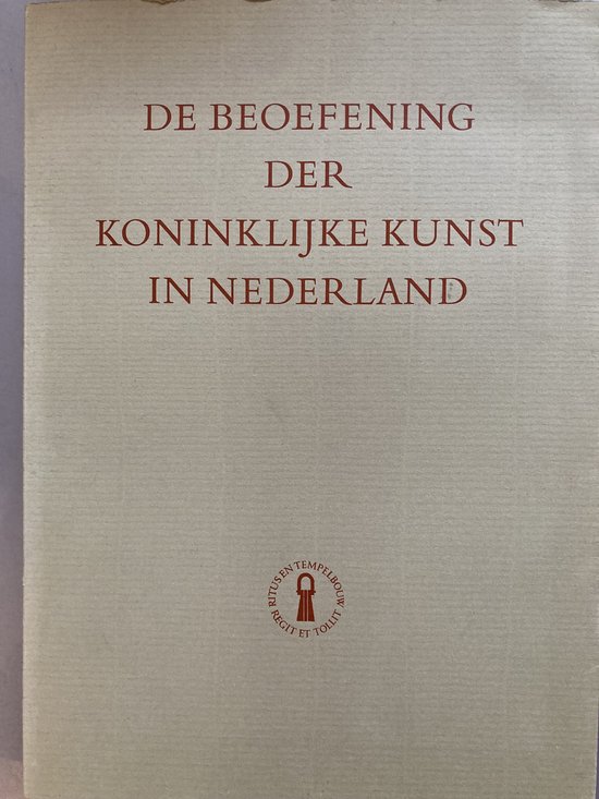 De beoefening der koninklijke kunst in Nederland - cover