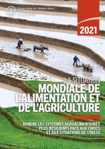 La situation mondiale de l'alimentation et l'agriculture (SOFA)- La situation mondiale de l'alimentation et de l'agriculture 2021
