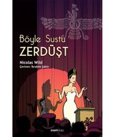 Böyle Sustu Zerdüst