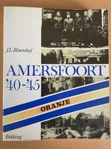 Amersfoort 1940 -1945 tijdens de oorlog