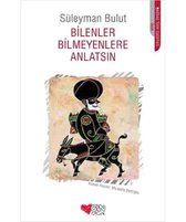 Bilenler Bilmeyenlere Anlatsin