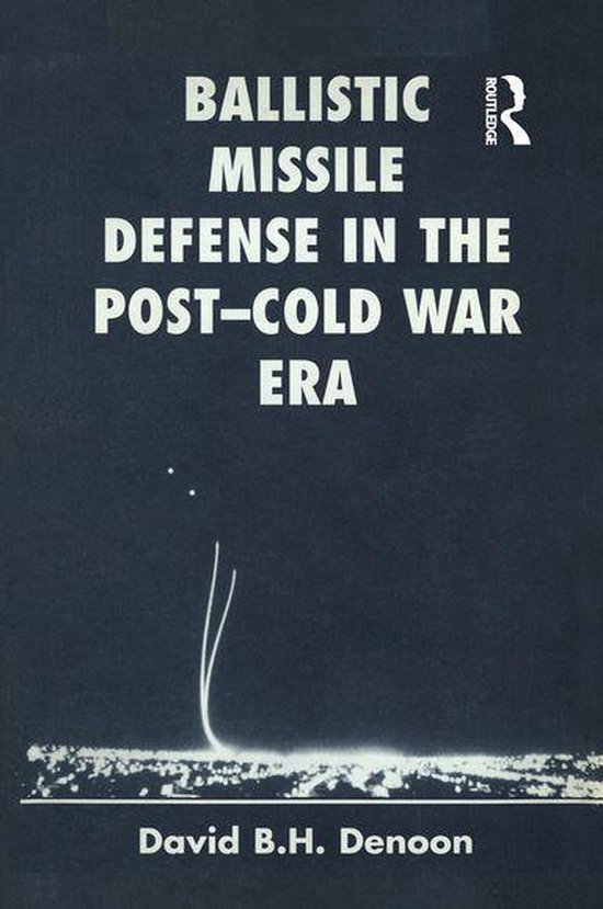 Ballistic Missile Defense In The Post-cold War Era - cover