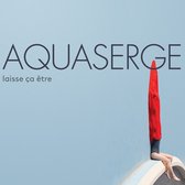 Aquaserge - Laisse Ca Etre (Let It Be) (CD)
