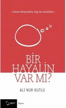 Bir Hayalin Var Mı?