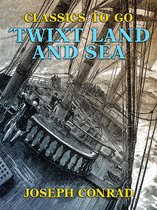 Classics To Go - ´Twixt Land and Sea