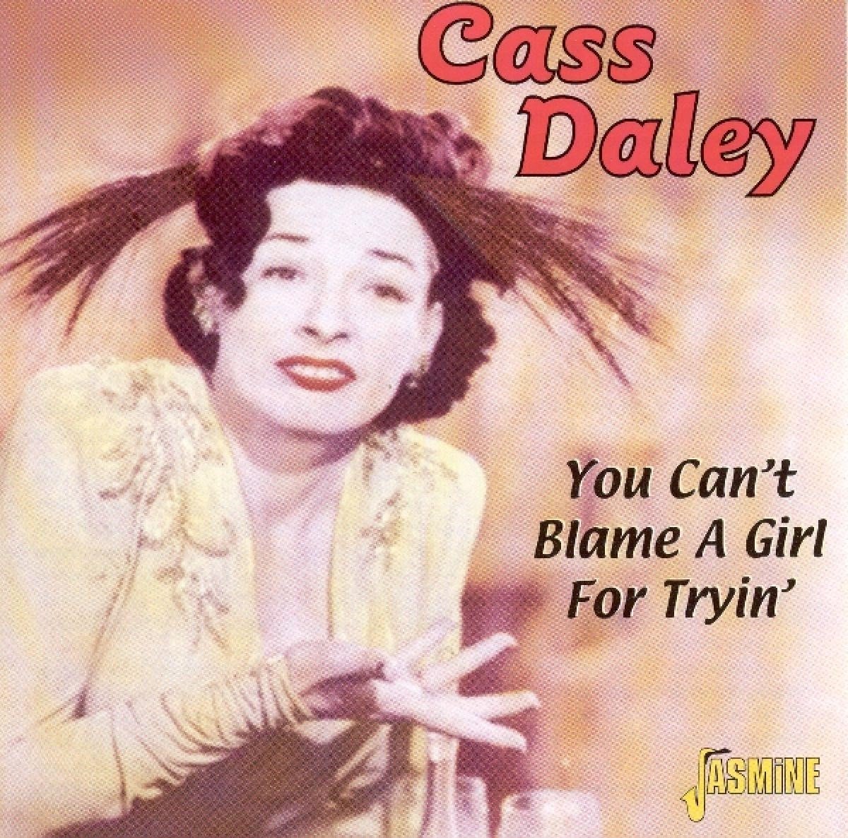 Cass Daley - You Can't Blame A Girl For Tryin' (CD)