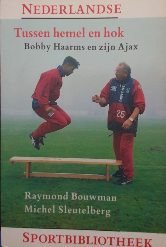 9789060053881 - Tussen Hemel En Hok Bobby Haarms En Ajax