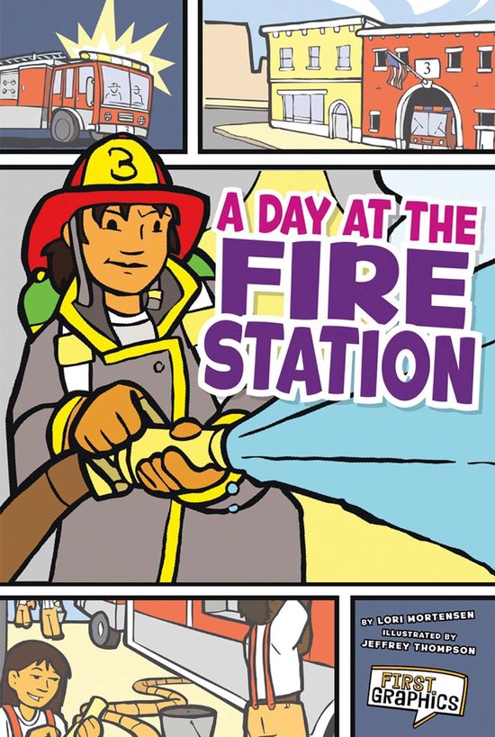 First Graphics: My Community - A Day at the Fire Station (ebook), Lori ...