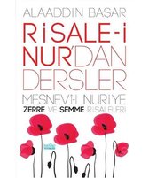 Risale i Nur'dan Dersler 1   Mesnevi i Nuriye Zerre ve Şemme