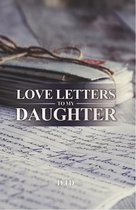 Love Letters to My Daughter