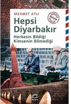 Hepsi Diyarbakır Herkesin Bildiği Kimsenin Bilmediği