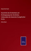 Geschichte des Kirchenlieds und Kirchengesangs der christlichen, insbesondere der deutschen Evangelischen Kirche