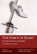 Aris & Phillips Hispanic Classics-The Force of Habit (La fuerza de la costumbre) by Guillén de Castro
