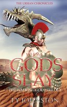 The Walking Gods Trilogy- Whom the Gods Slay