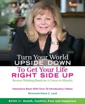Reverse Thinking- Turn Your World Upside Down to Get Your Life Right Side Up