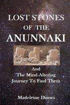 Lost Stones of the Anunnaki
