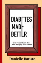 Diabetes Made Better