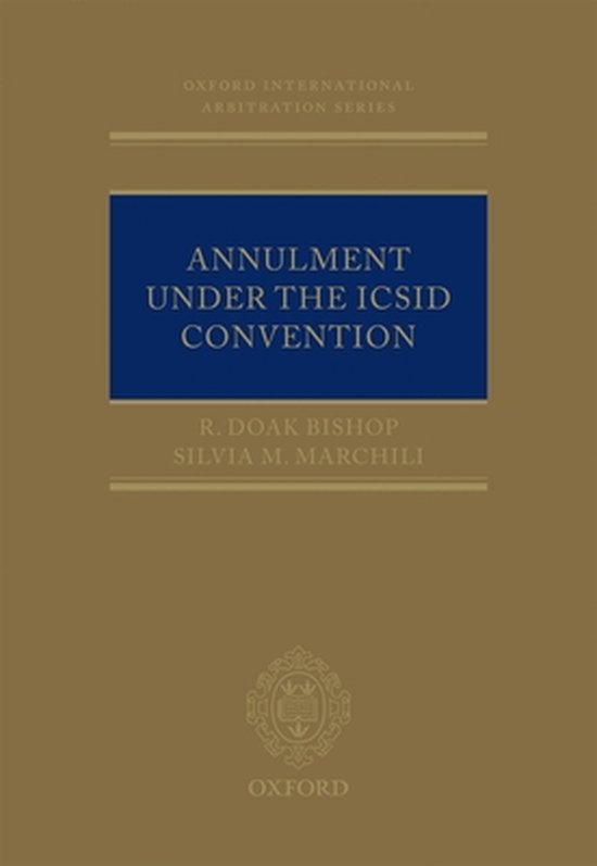 Annulment Under the ICSID Convention | 9780199653744 | R. Doak Bishop ...