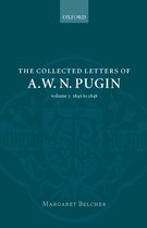 The Collected Letters of A. W. N. Pugin