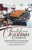 Homesteading Freedom-A Relaxing Country Christmas Cookbook