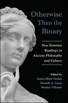SUNY series in Ancient Greek Philosophy- Otherwise Than the Binary