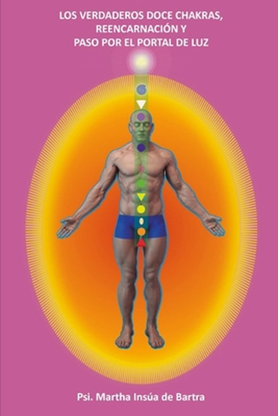Los Verdaderos Doce Chakras, Reencarnación y Paso por el Po ... - cover