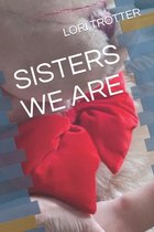 Sisters We Are