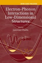 Series on Semiconductor Science and Technology- Electron-Phonon Interactions in Low-Dimensional Structures