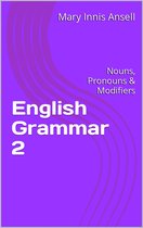 English Grammar – Explanations and Exercises 2 - English Grammar 2