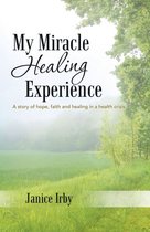 My Miracle Healing Experience