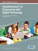 Advances in Early Childhood and K-12 Education- Transforming K-12 Classrooms with Digital Technology