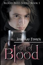 Blood Bred- Gift of Blood
