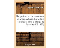 Rapport sur les inconvénients que peuvent présenter plusieurs manufactures de produits chimiques
