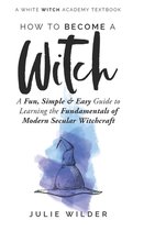 White Witch Academy Textbook- How To Become A Witch