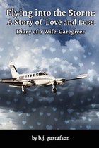 Flying into the Storm A Story of Love and Loss