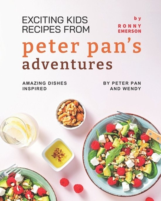 Exciting Kids Recipes from Peter Pan's Adventures - cover