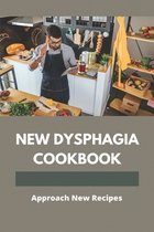New Dysphagia Cookbook: Approach New Recipes