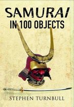 Samurai in 100 Objects