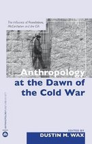 Anthropology At The Dawn Of The Cold War