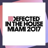 Various Artists - Defected In The House Miami 2017 (CD)