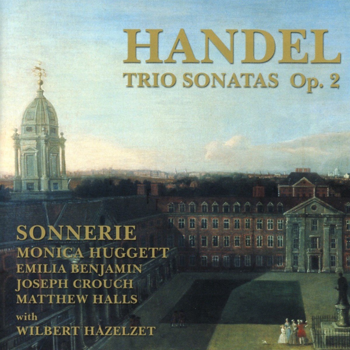 Monica Huggett, Sonnerie with Wilbert Hazelzet - Handel: Trio Sonatas Op. 2 (CD)
