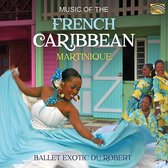Ballet Exotic Du Robert - Music Of The French Caribbean. Martinique (CD)