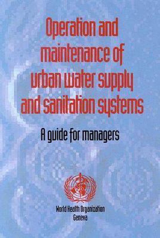 Operation and Maintenance of Urban Water Supply and Sanitation Systems