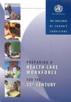 Preparing a Health Care Workforce for the 21st Century