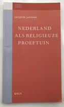 Nederland als religieuze proeftuin - Dr Jacques Janssen - Psychologisch boek - Godsdienst boek - Cultuur boek - Katholieke Universiteit Nijmegen