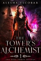 The Gray Tower Trilogy 1 - The Tower's Alchemist (The Gray Tower Trilogy, #1)
