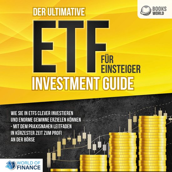Der ultimative ETF FÜR EINSTEIGER Investment Guide: Wie Sie ... - cover