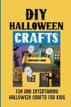 DIY Halloween Crafts: Fun And Entertaining Halloween Crafts For Kids