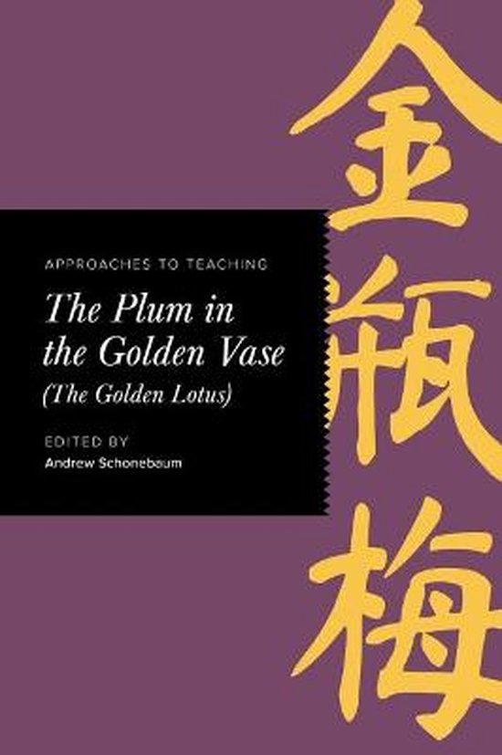Approaches to Teaching The Plum in the Golden Vase (The Golden Lotus